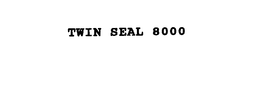 TWIN SEAL 8000 trademark