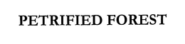PETRIFIED FOREST trademark