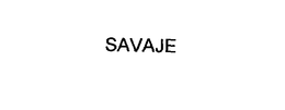 SAVAJE trademark