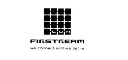 FIRSTREAM WE CONNECT AND WE SERVE trademark