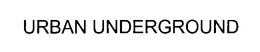 URBAN UNDERGROUND trademark