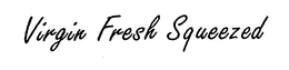VIRGIN FRESH SQUEEZED trademark