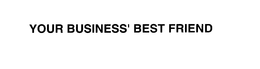 YOUR BUSINESS' BEST FRIEND trademark