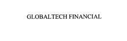 GLOBALTECH FINANCIAL trademark