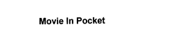 MOVIE IN POCKET trademark