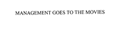 MANAGEMENT GOES TO THE MOVIES trademark