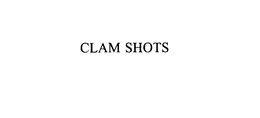CLAM SHOTS trademark