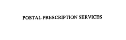 POSTAL PRESCRIPTION SERVICES trademark