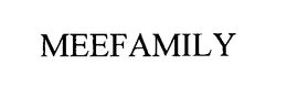 MEEFAMILY trademark