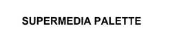 SUPERMEDIA PALETTE trademark
