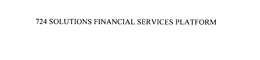 724 SOLUTIONS FINANCIAL SERVICES PLATFORM trademark