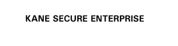 KANE SECURE ENTERPRISE trademark