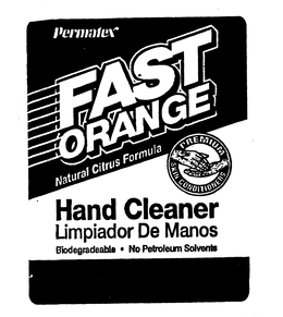 PERMATEX FAST ORANGE, NATURAL CITRUS FORMULA, PREMIUM SKIN CONDITIONERS, HAND CLEANER, LIMPIADOR DE MANOS, BIODEGRADABLE NO PETROLEUM SOLVENTS trademark