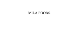MILA FOODS trademark