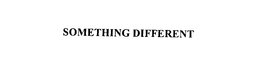 SOMETHING DIFFERENT trademark