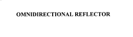 OMNIDIRECTIONAL REFLECTOR trademark