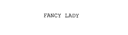 FANCY LADY trademark