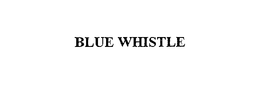 BLUE WHISTLE trademark