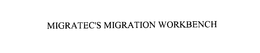 MIGRATEC'S MIGRATION WORKBENCH trademark