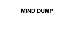 MIND DUMP trademark