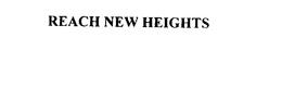 REACH NEW HEIGHTS trademark