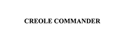 CREOLE COMMANDER trademark