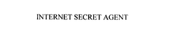 INTERNET SECRET AGENT trademark