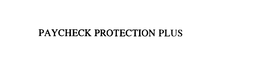 PAYCHECK PROTECTION PLUS trademark