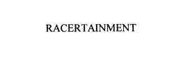RACERTAINMENT trademark