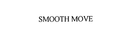 SMOOTH MOVE trademark