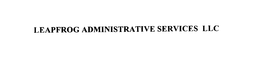 LEAPFROG ADMINISTRATIVE SERVICES LLC trademark