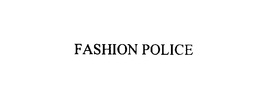 FASHION POLICE trademark