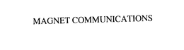 MAGNET COMMUNICATIONS trademark