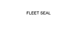 FLEET SEAL trademark