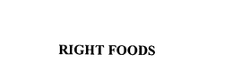 RIGHT FOODS trademark