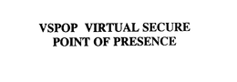 VSPOP VIRTUAL SECURE POINT OF PRESENCE trademark