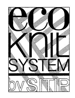 ECOKNIT SYSTEM BY SITIP trademark