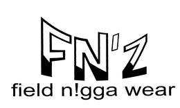 FN'Z FIELD N!GGA WEAR trademark