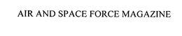AIR AND SPACE FORCE MAGAZINE trademark