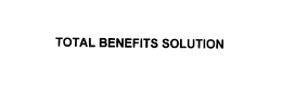 TOTAL BENEFITS SOLUTION trademark