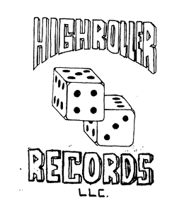 HIGHROLLER RECORDS LLC trademark