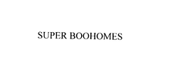 SUPER BOOHOMES trademark