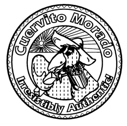 CUERVITO MORADO IRRESISTIBLY AUTHENTIC! trademark