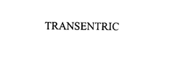 TRANSENTRIC trademark