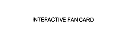 INTERACTIVE FAN CARD trademark