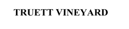 TRUETT VINEYARD trademark