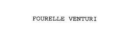 FOURELLE VENTURI trademark