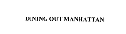DINING OUT MANHATTAN trademark
