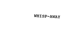 WHISP-AWAY trademark