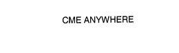 CME ANYWHERE trademark